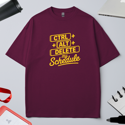 CTRL+ALT+DELETE MY SCHEDULE
