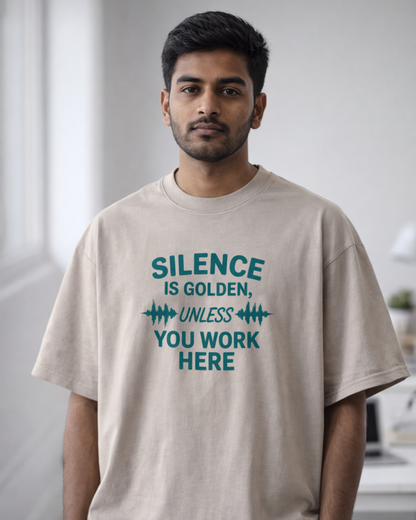 SILENCE IS GOLDEN