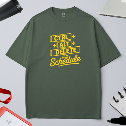 CTRL+ALT+DELETE MY SCHEDULE