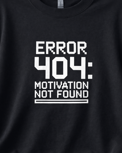 ERROR 404: MOTIVATION NOT FOUND