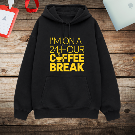 Unisex Oversized Hoodie -" I am on 24 hour COFFEE BREAK"