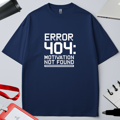 ERROR 404: MOTIVATION NOT FOUND