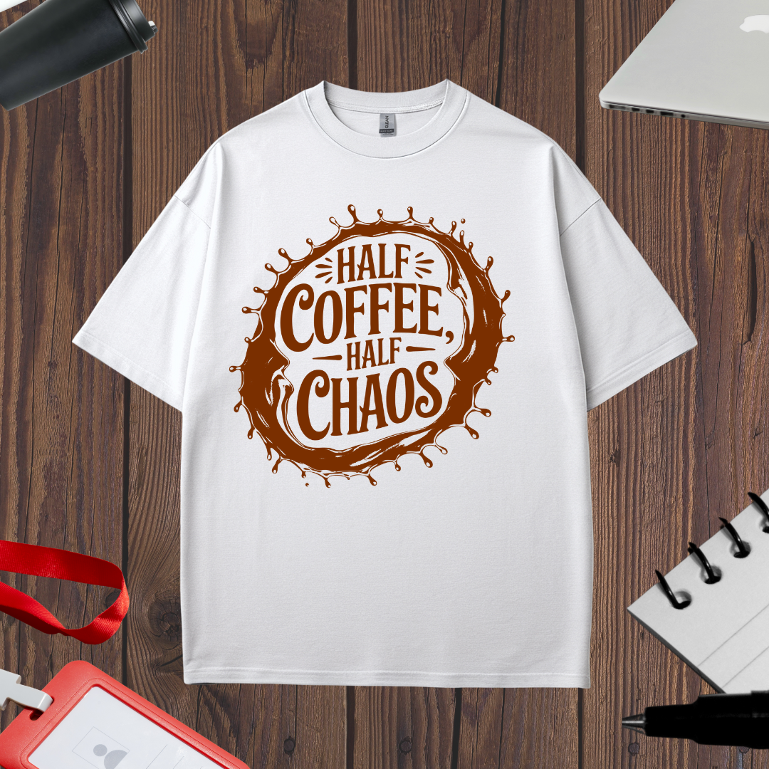 HALF COFFEE HALF CHAOS