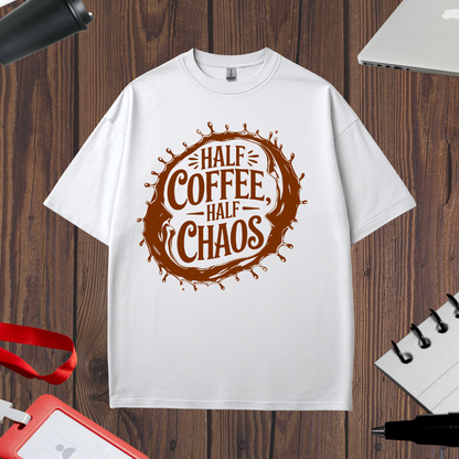 HALF COFFEE HALF CHAOS