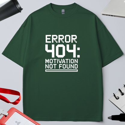 ERROR 404: MOTIVATION NOT FOUND