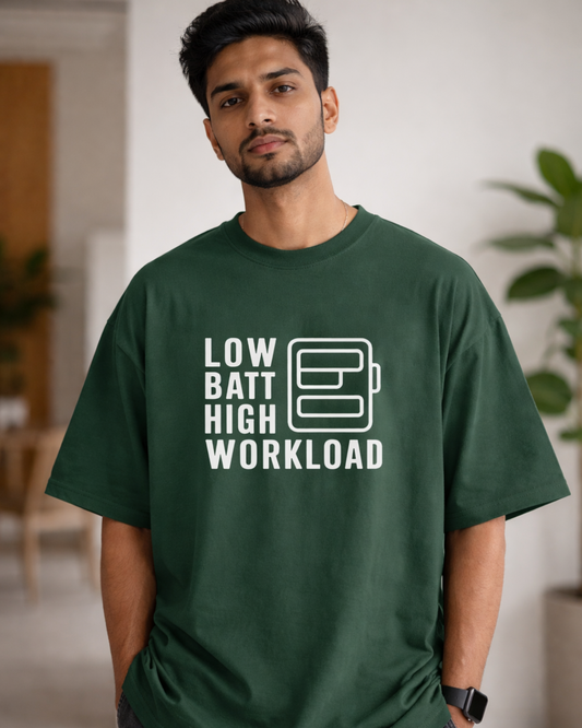 LOW BATT : HIGH WORKLOAD