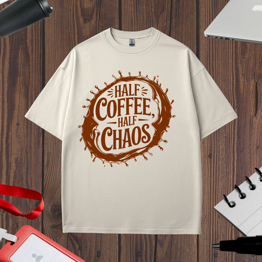 Unisex Oversized Classic T-Shirt - " half coffee half chaos"