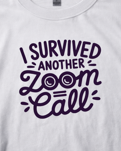 I SURVIVED ANOTHER ZOOM CALL