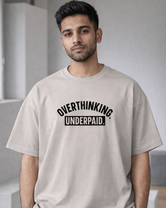 OVERTHINKING UNDERPAID