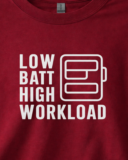 LOW BATT : HIGH WORKLOAD