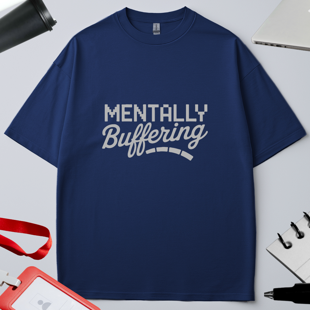 MENTALLY BUFFERING