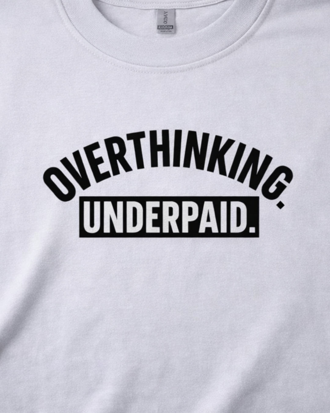 OVERTHINKING UNDERPAID
