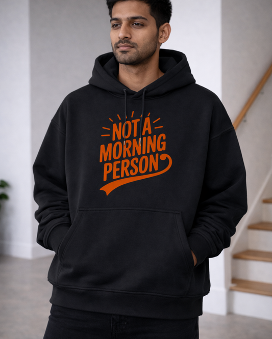 NOT A MORNING PERSON