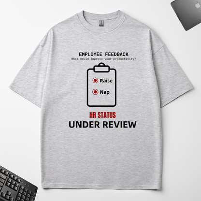 EMPLOYEE FEEDBACK : NEED RAISE & NAP