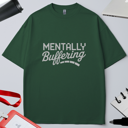 MENTALLY BUFFERING