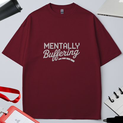 MENTALLY BUFFERING