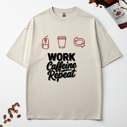 WORK CAFFEINE REPEAT
