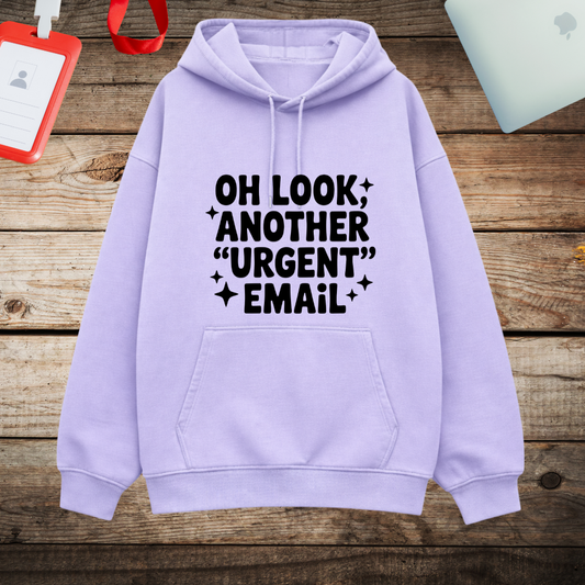 Unisex Oversized Hoodie - "OH LOOK, Another urgent Email"