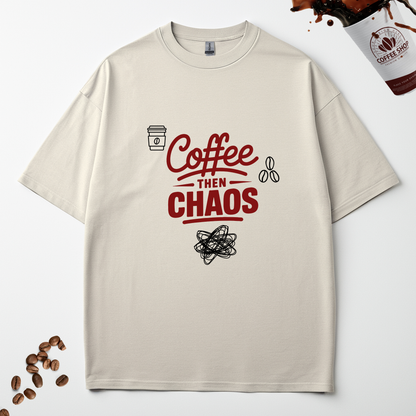COFFEE THEN CHAOS