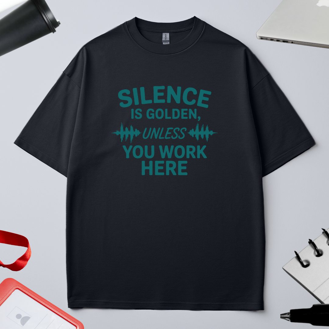 SILENCE IS GOLDEN