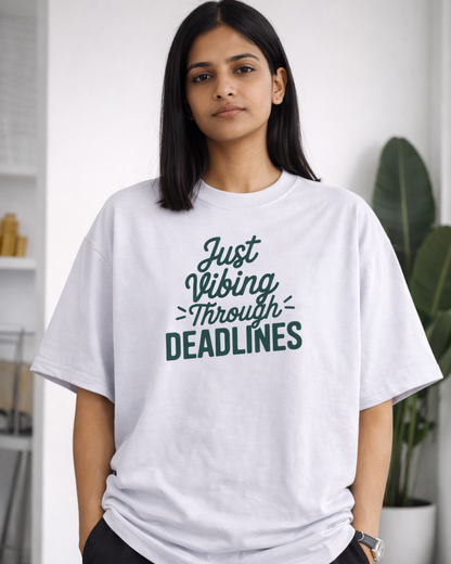 JUST VIBING THROUGH DEADLINES