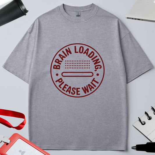 Unisex Oversized Classic T-Shirt - "Brain Loading Please wait"