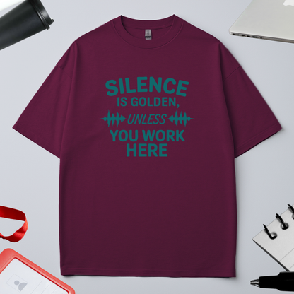 SILENCE IS GOLDEN