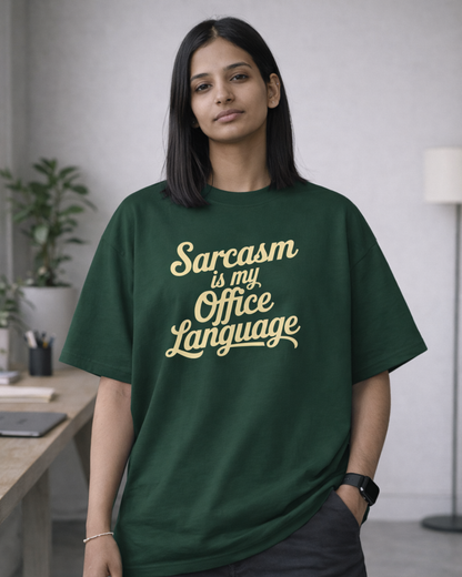 SARCASM IS MY OFFICE LANGUAGE