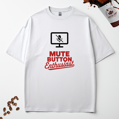 MUTE BUTTON ENTHUSIAST