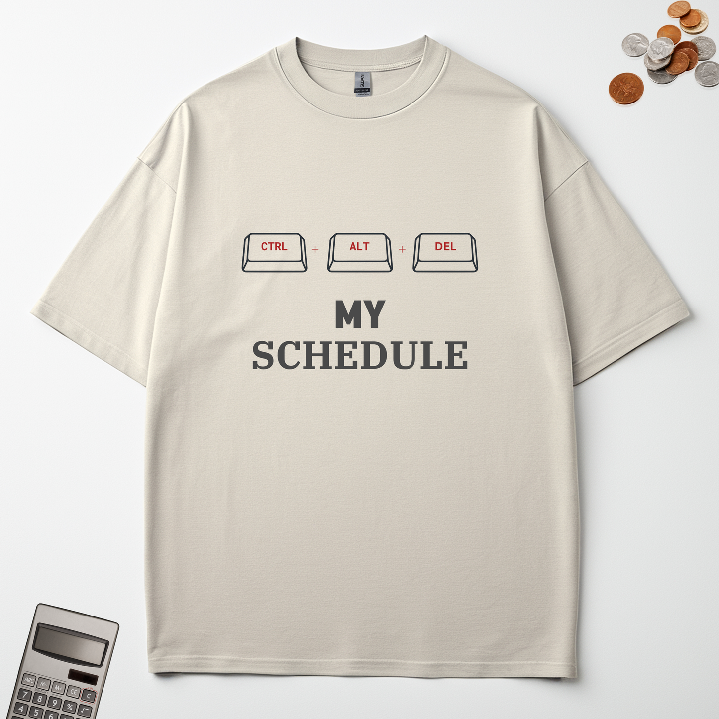 CTRL + ATL + DELETE MY SCHEDULE