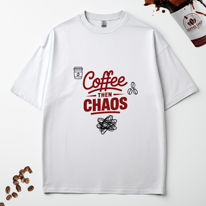 COFFEE THEN CHAOS