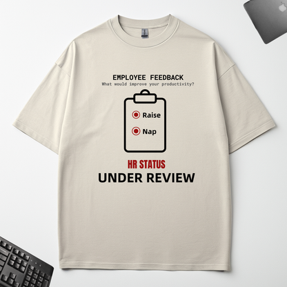EMPLOYEE FEEDBACK : NEED RAISE & NAP