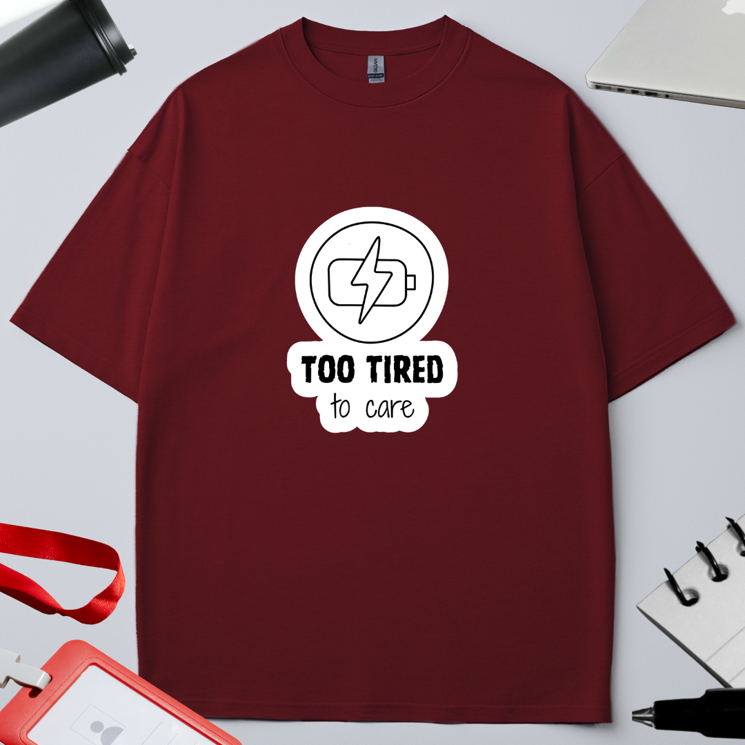Unisex Oversized Classic T-Shirt - " To Tired to care"