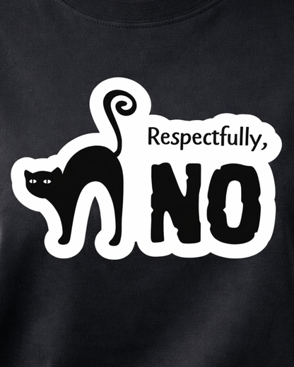 RESPECTFULLY - NO