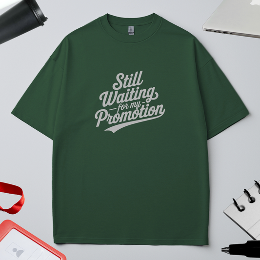 Unisex Oversized Classic T-Shirt - "still waiting for promotion"