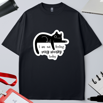 I AM NOT FEELING VERY WORKY TODAY