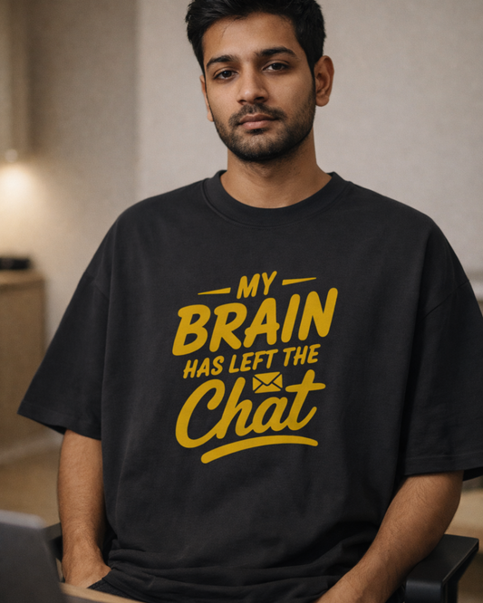 Unisex Oversized Classic T-Shirt -" My Brain has left the chat"