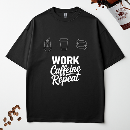 WORK CAFFEINE REPEAT
