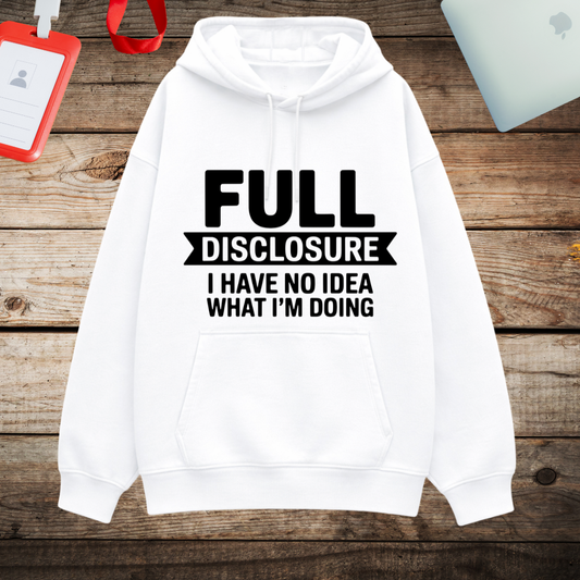 Unisex Oversized Hoodie - "FULL Discloser " I don't know what I'M doing"