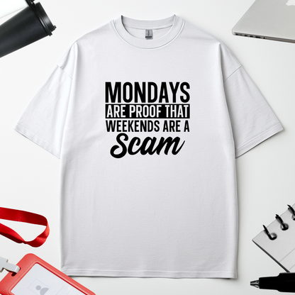 WEEKENDS ARE A SCAM