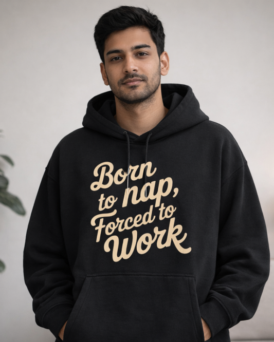 BORN TO NAP, FORCED TO WORK