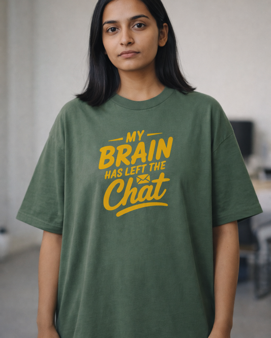 MY BRAIN HAS LEFT THE CHAT