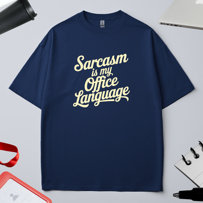 SARCASM IS MY OFFICE LANGUAGE