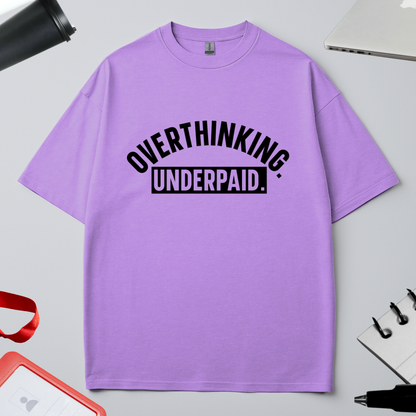 OVERTHINKING UNDERPAID