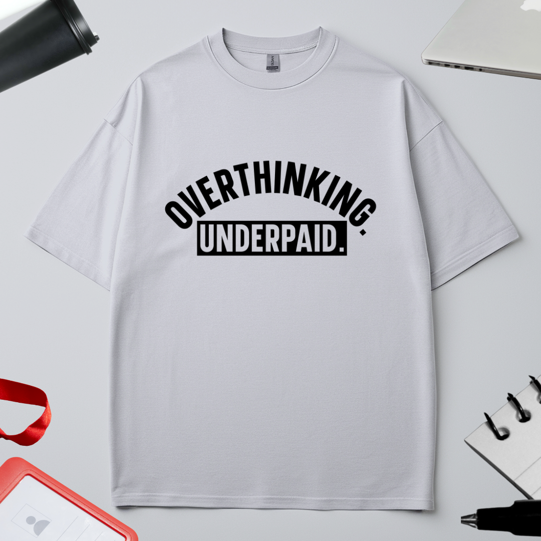 Unisex Oversized Classic T-Shirt - "OVERTHINKING UNDERPAID"