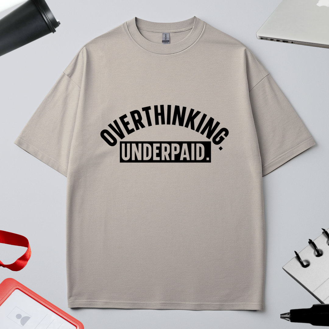 Unisex Oversized Classic T-Shirt - "OVERTHINKING UNDERPAID"