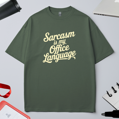 SARCASM IS MY OFFICE LANGUAGE