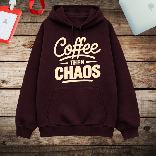 Unisex Oversized Hoodie -" Coffee then Chaos"