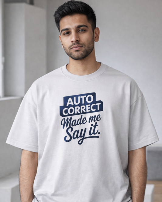 AUTO CORRECT MADE ME SAY IT