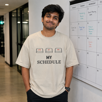 CTRL + ATL + DELETE MY SCHEDULE